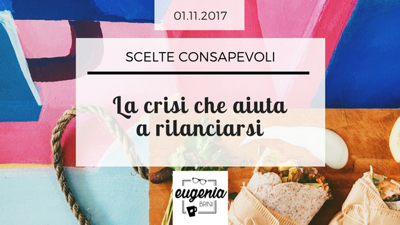 La crisi che aiuta a rilanciarsi